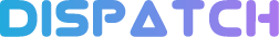 DISPATCH
